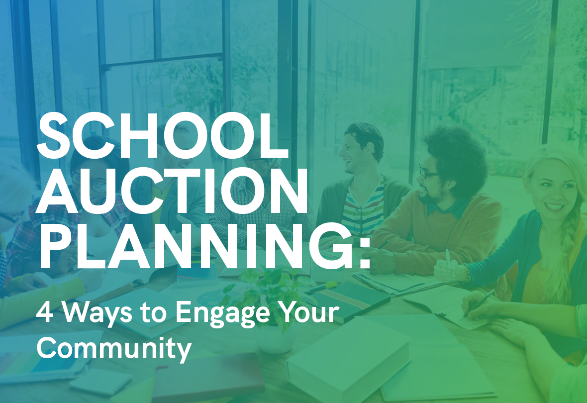 School Auction Planning: 4 Ways to Engage Your Community