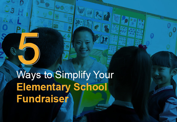 5 Ways to Simplify Your Elementary School Fundraiser