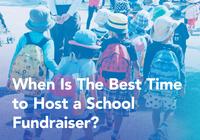 Text that reads: 'When Is The Best Time to Host a School Fundraiser'