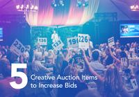 Text that reads: '5 Creative Auction Items to Increase Bids'