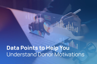 The title of the post, “Data Points to Help You Understand Donor Motivations”