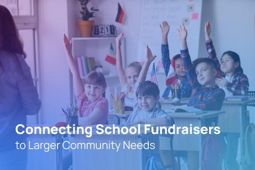 The article's title, 'Connecting School Fundraisers to Larger Community Needs,' overlaid on a photo of elementary students raising their hands in a classroom.